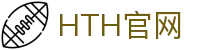 HTH体育官网 - 华体会（HTH）平台入口·体育赛事观看